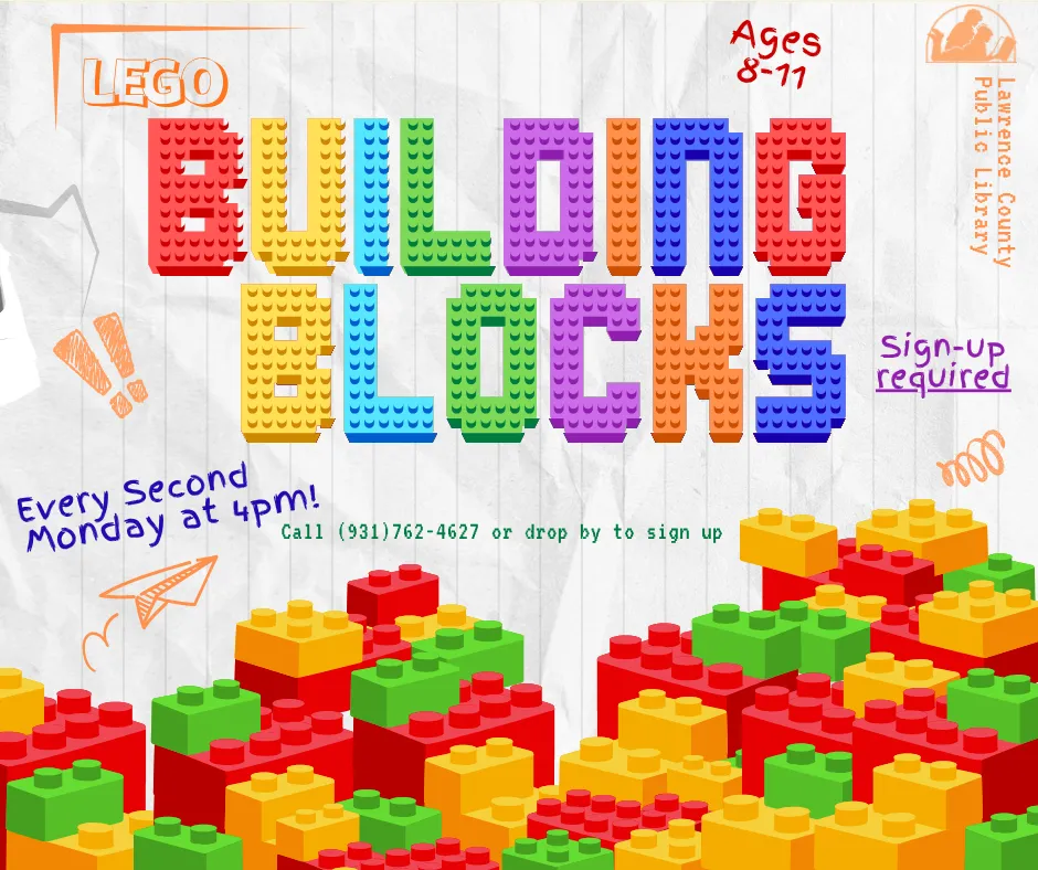 LEGO Building Blocks for ages 8 to 11, every second Monday at 4 pm. Sign-up required: call (931) 762-4627 or drop by to sign up.